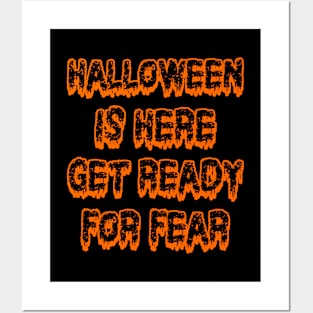 Halloween Is Here Get Ready For Fear Posters and Art